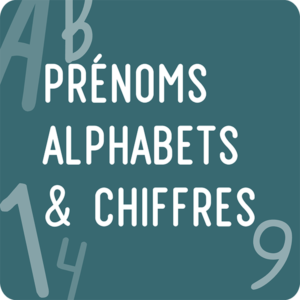 Prénoms, Alphabets et Chiffres